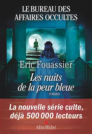 Éric Fouassier – Le Bureau des affaires occultes, Tome 3 : Les nuits de la peur bleue